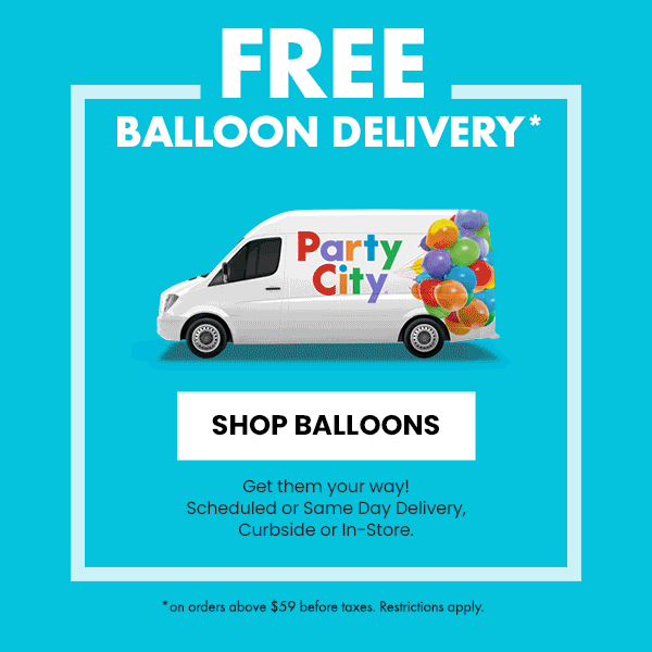 BALLOON DELIVERY" Get them your way! Scheduled or Same Day Delivery, Curbside or In-Store. *on orders above 59 before foxes. Restictions apply. 