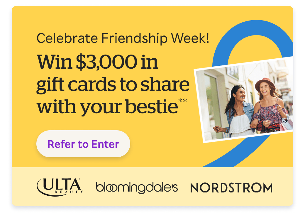 Celebrate Friendship Week! Win $3,000 in gift cards to share with your bestie