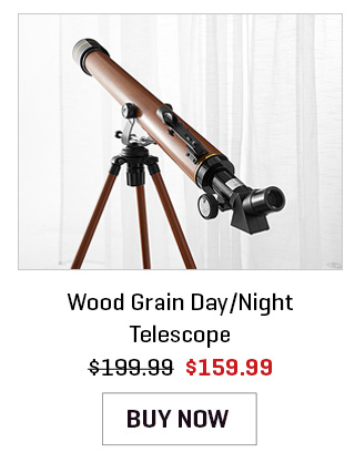 Wood Grain Day/Night Telescope