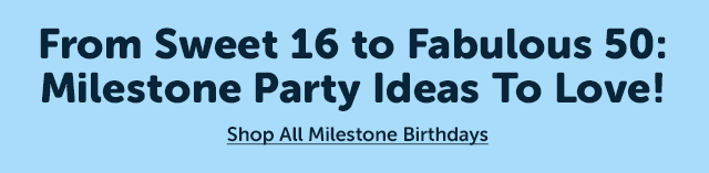 From Sweet 16 to Fabulous 50: Milestone Party Ideas To Love!