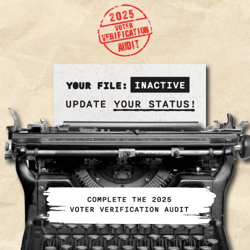 2025 Voter Verification Audit - Your File: Inactive - Update Your Status! - Complete the 2025 Voter Verification Audit