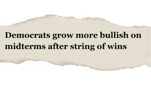 Democrats grow more bullish on midterms after string of wins
