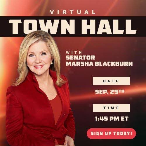 Virtual Town Hall with Senator Marsha Blackburn - Date Sep. 29th - Time 1:45pm - Sign Up Today!
