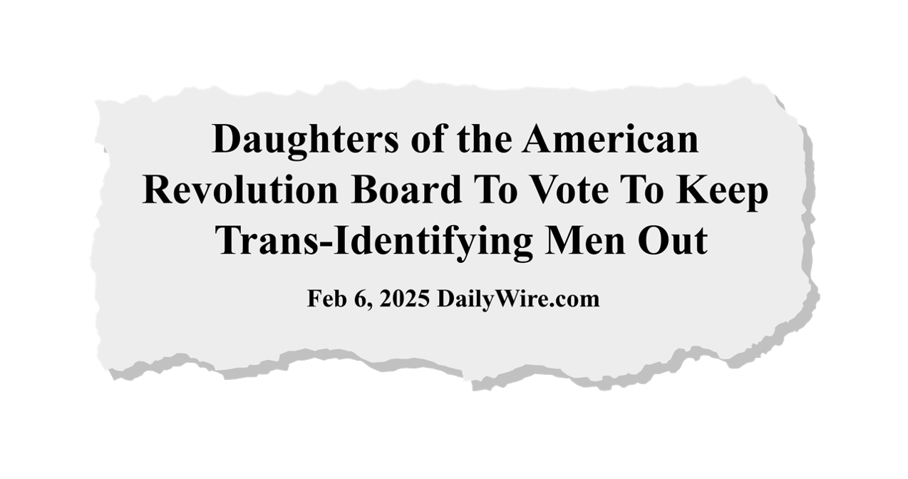 Daughters of the American Revolution Board To Vote to keep Trans-Identifying Men Out